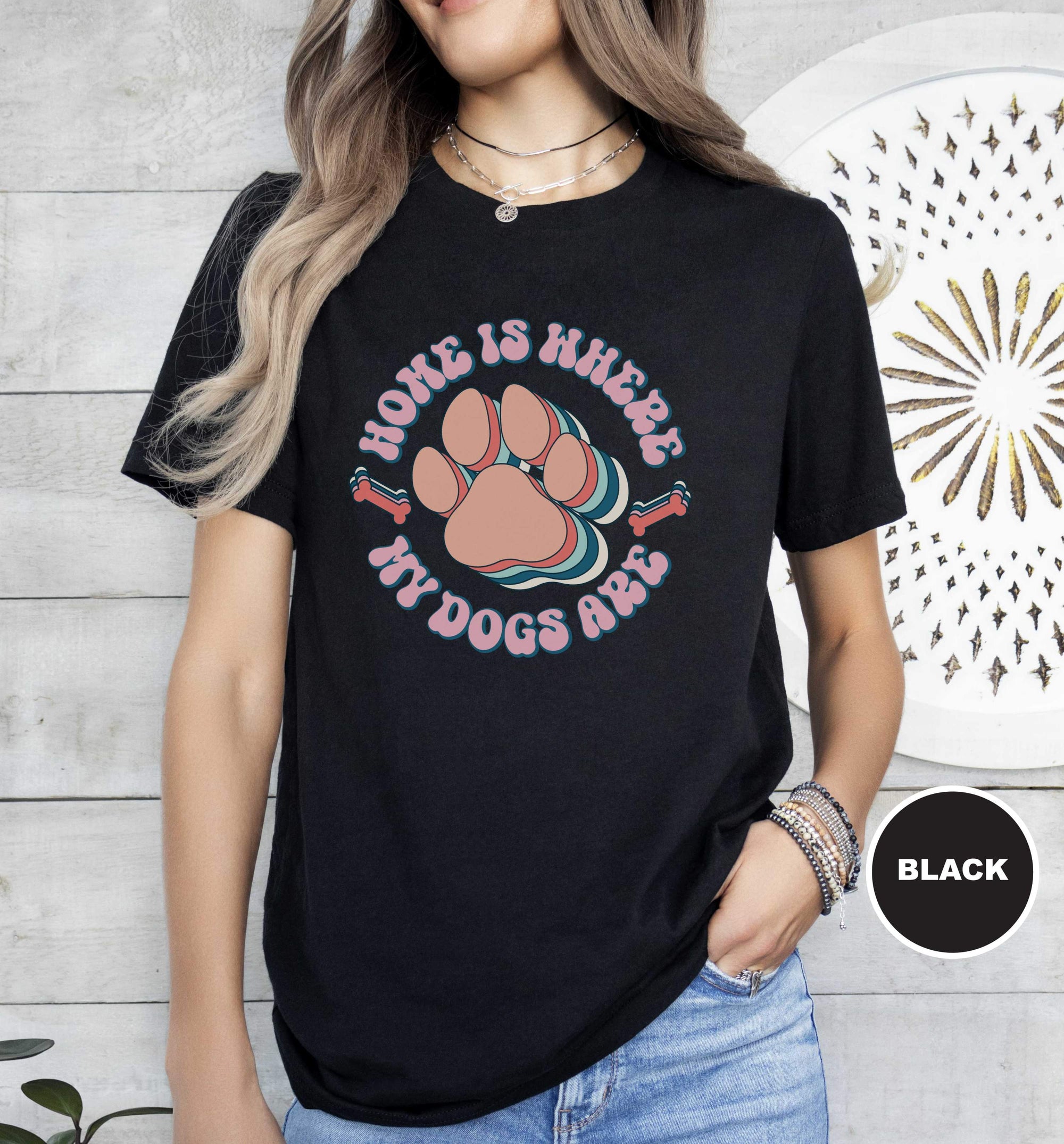 Home is Where My Dogs Are Circle T-Shirt